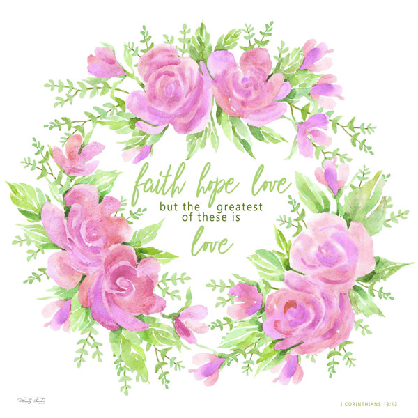 Trinx Faith Hope Love On Canvas By Cindy Jacobs Print Wayfair Canada